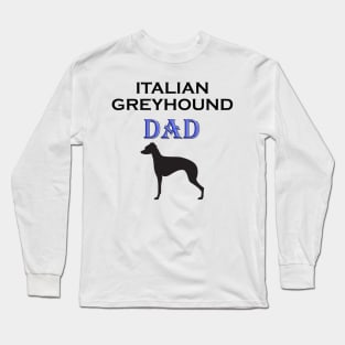 Italian Greyhound Dad Long Sleeve T-Shirt